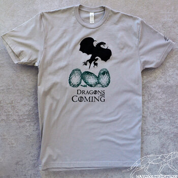 Daenerys' Dragons Are Coming! Game of Thrones Unisex Tee