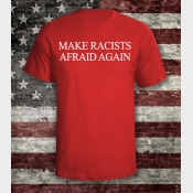 Make Racists Afraid Again Unisex Shirt. Protest Shirt. Resistance Shirt