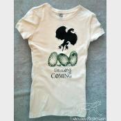 Daenerys Dragons Are Coming Game of Thrones Women's Fitted Tee